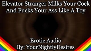 Making a Mess of You In The Elevator [Good Boy] [Blowjob] [Anal] (Erotic Audio For Men)